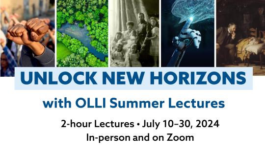 Unlock New Horizons with images reflecting the OLLI summer courses being offered